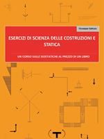 Esercizi di scienza delle costruzioni e statica