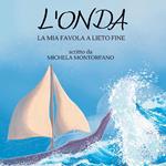 L'onda. La mia favola a lieto fine