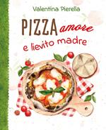 Pizza amore e lievito madre