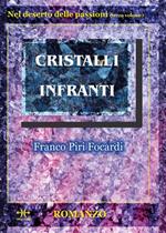 Cristalli infranti. Nel deserto delle passioni. Vol. 3