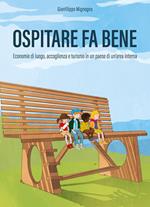 Ospitare fa bene. Economie di luogo, accoglienza e turismo in un paese di un'area interna