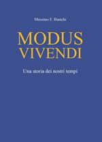 Modus vivendi. Una storia dei nostri tempi