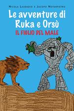 Il figlio del male. Le avventure di Ruka e Orsù