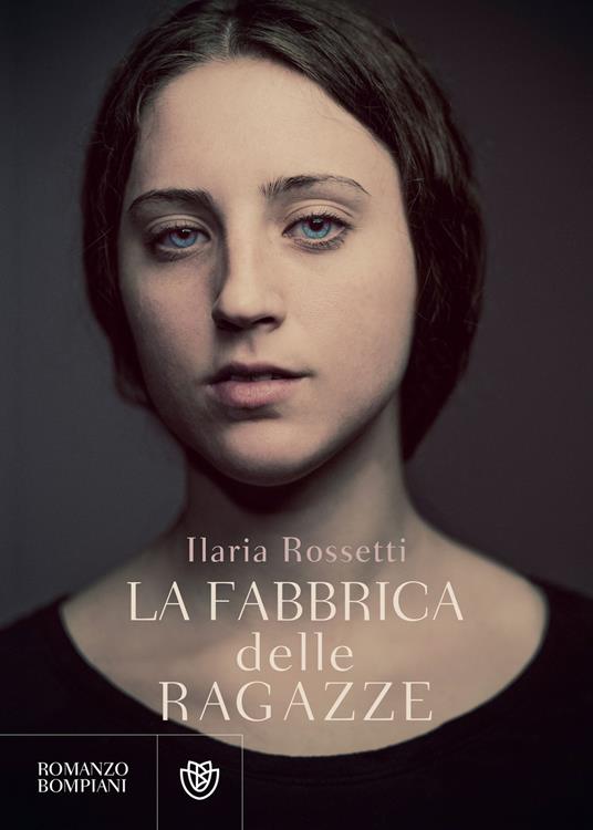 La fabbrica delle ragazze - Ilaria Rossetti - ebook