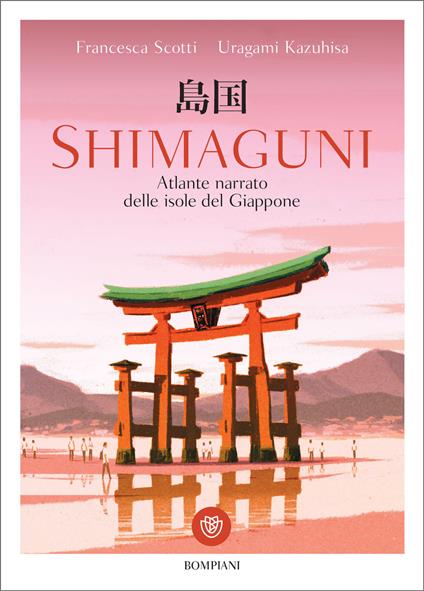 Shimaguni. Atlante narrato delle isole del Giappone. Ediz. illustrata - Francesca Scotti,Kazuhisa Uragami - ebook