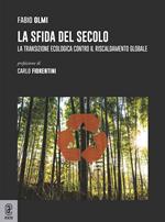 La sfida del secolo. La transizione ecologica contro il riscaldamento globale