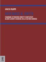 Avvicinarsi al diritto. Esaminare attraverso concetti semplificati alcuni elementi essenziali della cultura giuridica