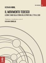 Il movimento tedesco. Lezioni e saggi sulla storia dello spirito dal 1770 al 1830