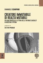 Creatore immutabile di realtà mutabili. Per una proposta di lettura delle rationes causales in Agostino d'Ippona