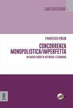 Concorrenza monopolistica/imperfetta. Un nuovo modo di intendere l'economia