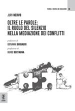 Oltre le parole: il ruolo del silenzio nella mediazione dei conflitti