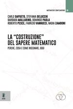 La costruzione del sapere matematico. Perché, cosa e come insegnare, oggi