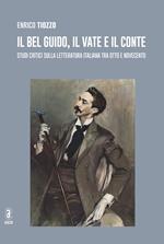 Il bel Guido, il Vate e il conte. Studi critici sulla letteratura italiana tra Otto e Novecento