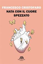 Nata con il cuore spezzato