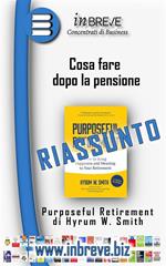 Cosa fare dopo la pensione - Purposeful Retirement di Hyrum W. Smith