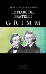 Le fiabe dei fratelli Grimm - Edizione completa