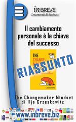 Il cambiamento personale è la chiave del successo - The Changemaker Mindset di Ilja Grzeskowitz
