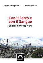 Con il ferro e con il sangue. Gli Eroi di Monte Piana