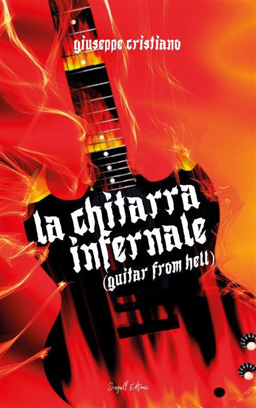 La Chitarra Infernale - Cristiano, Giuseppe - Ebook - EPUB3 con Adobe DRM |  laFeltrinelli
