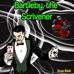 Bartleby, the Scrivener: A Story of Wall Street