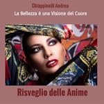 Risveglio delle anime. La bellezza è una visione del cuore. Nuova ediz.