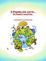 Il Pianeta che vorrei...The Planet I would like...