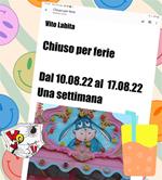 Chiuso per ferie dal 10.08.22 al 17.08.22. Una settimana