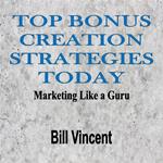 Top Bonus Creation Strategies Today