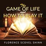 The Game of Life and How to Play it