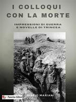 I colloqui con la morte. Impressioni di guerra e novelle di trincea