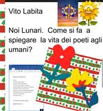 Noi Lunari. Come si fa a spiegare la vita dei poeti agli umani?