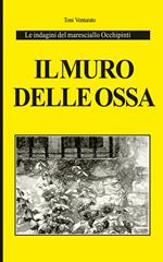 Il muro delle ossa. Le indagini del maresciallo Occhipinti. Ediz. integrale