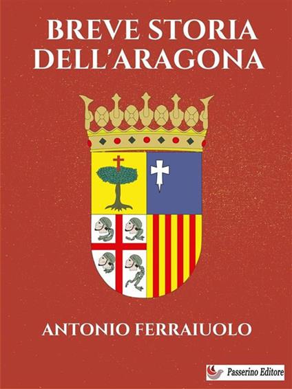 Breve storia dell'Aragona - Antonio Ferraiuolo - ebook