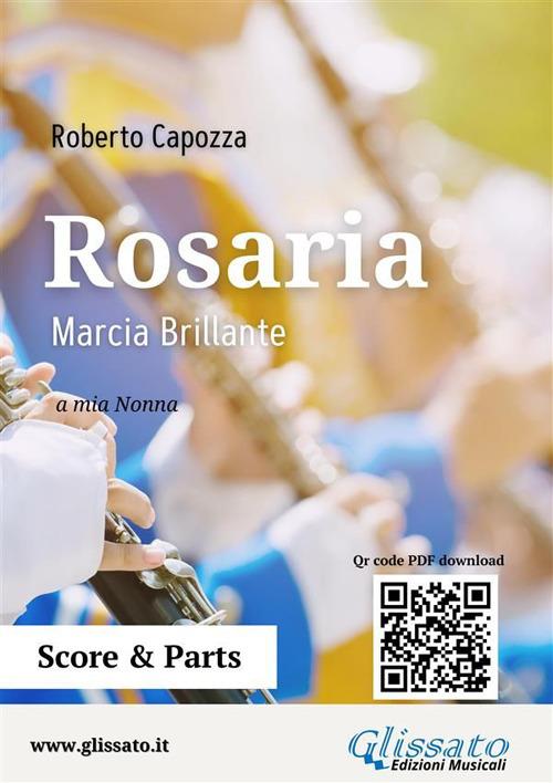 Rosaria. Marcia brillante per banda. Partitura e parti - Roberto Capozza - ebook