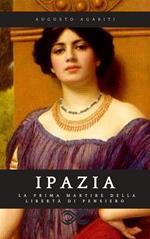 Ipazia. La prima martire del libero pensiero