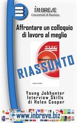 Abilità per affrontare un colloquio di lavoro al meglio. Riassunto di Young jobhunter interview skills di Helen Cooper