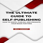 The Ultimate Guide to Self-Publishing