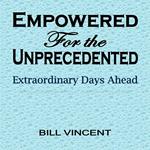 Empowered For the Unprecedented