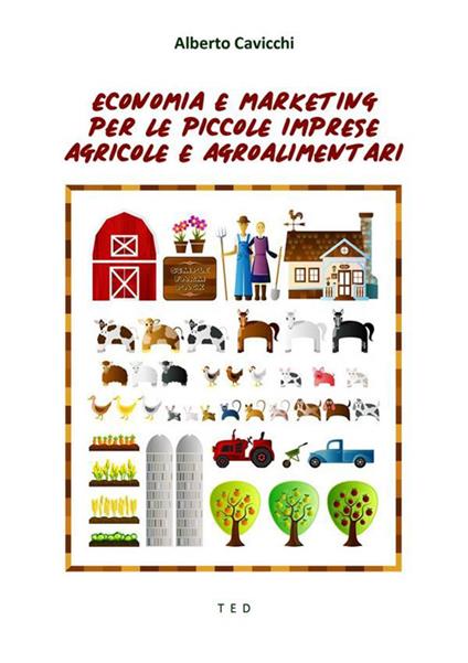 Economia e marketing per le piccole imprese agricole e agroalimentari - Alberto Cavicchi - ebook