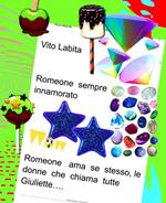 Romeone sempre innamorato. Romeone ama se stesso, le donne che chiama tutte Giuliette