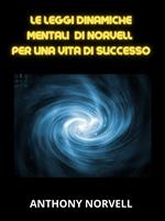 Le leggi mentali dinamiche di Norvell per una vita di successo