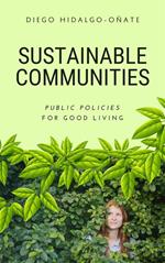 Sustainable Communities. Public Policies for Good Living.