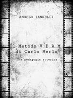 Il metodo V.D.A.M. di Carlo Merlo. Una pedagogia attorica
