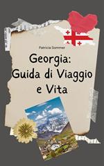 Georgia: guida di viaggio e vita in Georgia