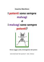 I potenti sono sempre malvagi o i malvagi sono sempre potenti?