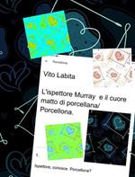 L' ispettore Murray e il cuore matto di porcellana/Porcellona