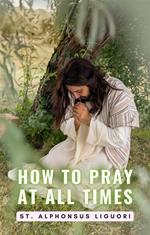 How To Pray At All Times