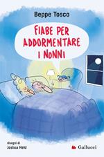 Fiabe per addormentare i nonni. Ediz. illustrata