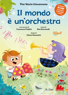 Il mondo è un'orchestra. Ediz. a colori