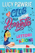 Lettori in azione. Il club degli ultimi romantici. Nuova ediz.